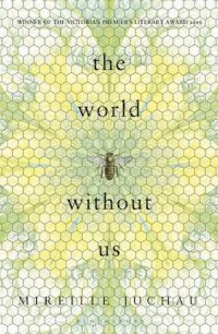 The world without us by Mireille Juchau